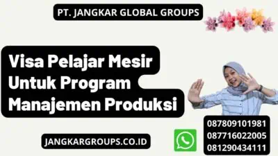 Visa Pelajar Mesir Untuk Program Manajemen Produksi