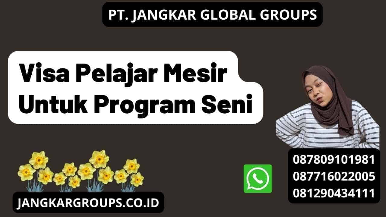 Visa Pelajar Mesir Untuk Program Seni