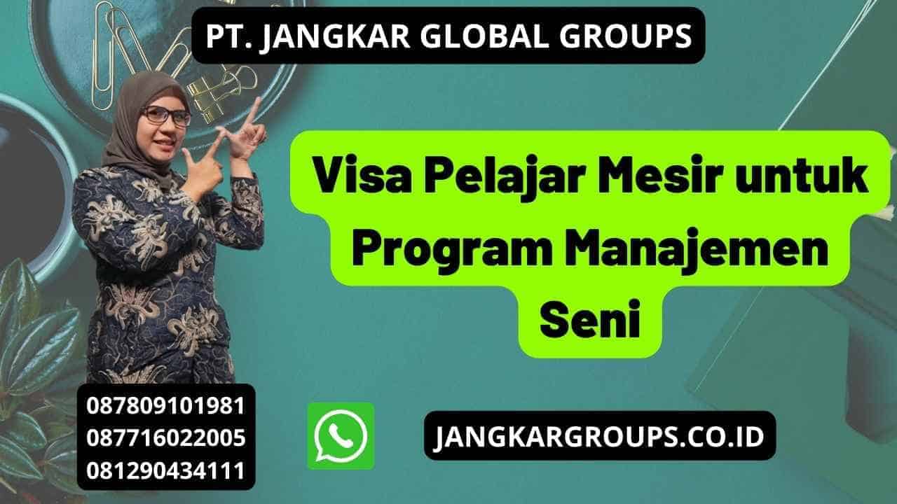 Visa Pelajar Mesir untuk Program Manajemen Seni