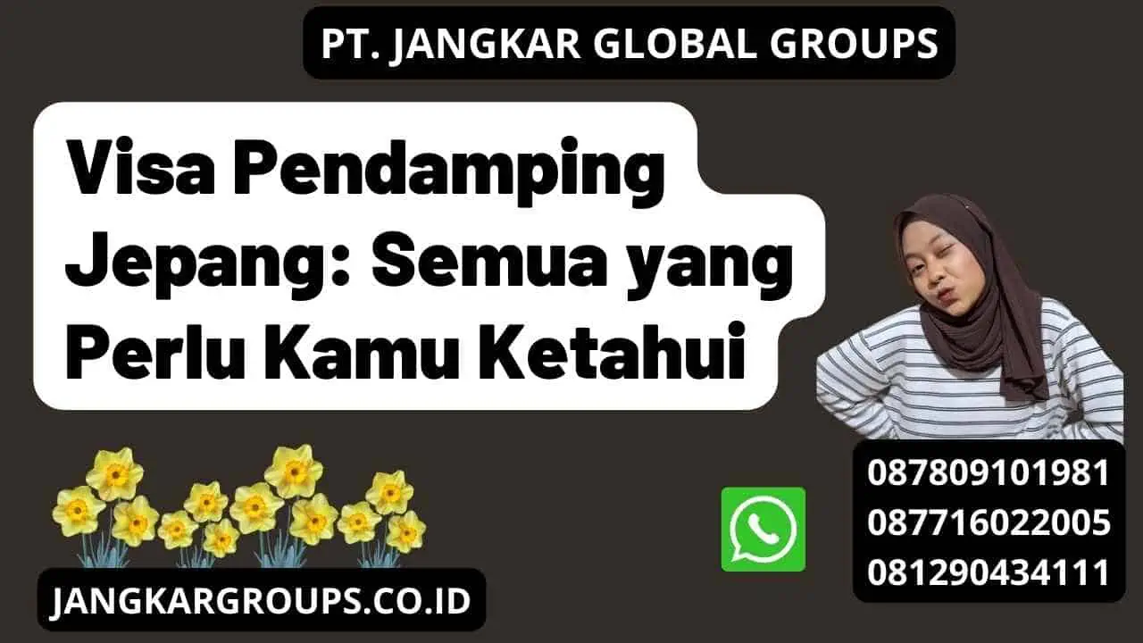 Visa Pendamping Jepang: Semua yang Perlu Kamu Ketahui