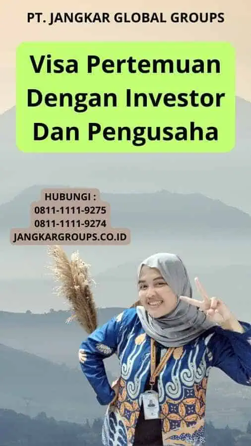 Visa Pertemuan Dengan Investor Dan Pengusaha