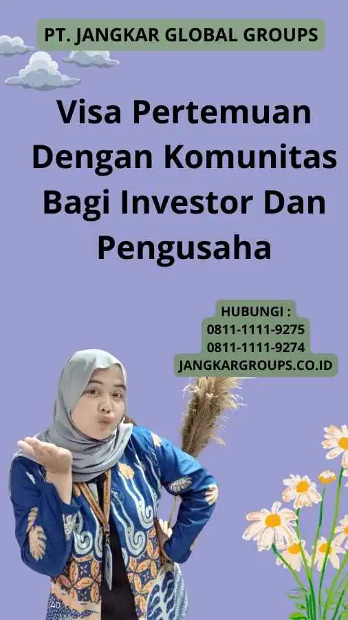 Visa Pertemuan Dengan Komunitas Bagi Investor Dan Pengusaha