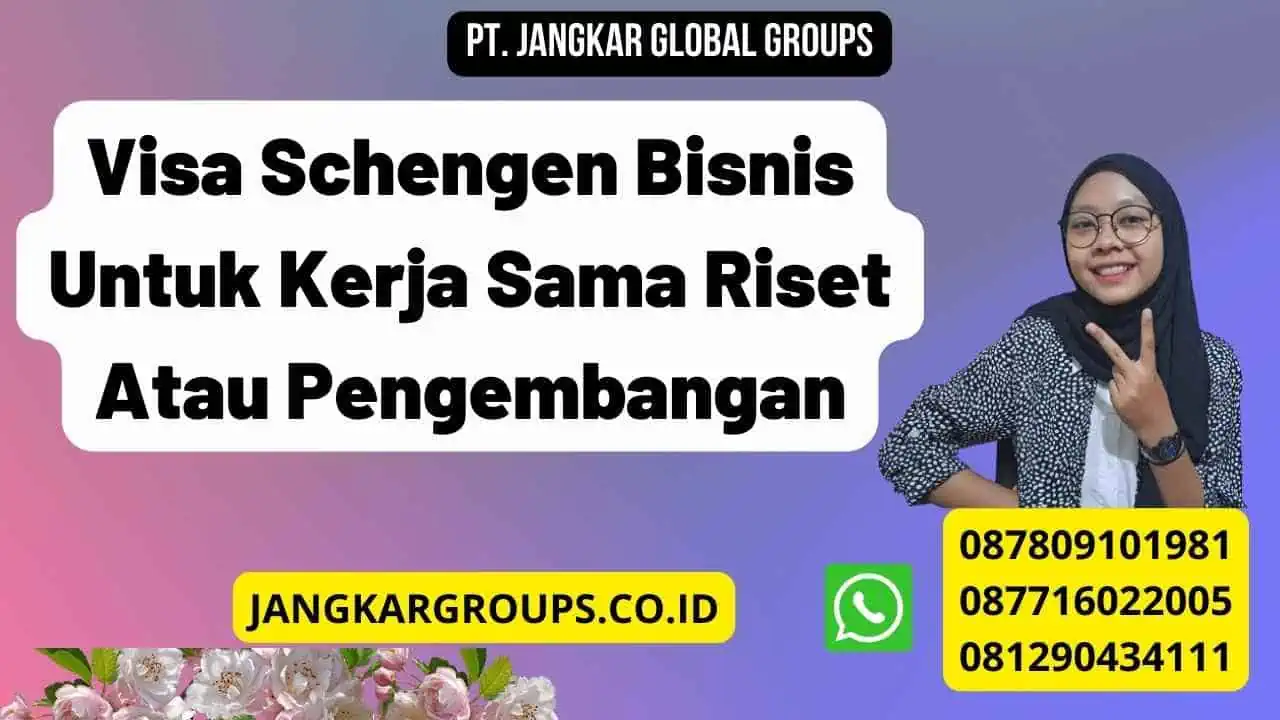 Visa Schengen Bisnis Untuk Kerja Sama Riset Atau Pengembangan