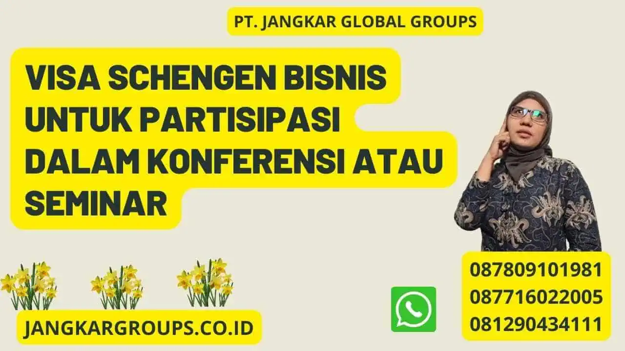 Visa Schengen Bisnis Untuk Partisipasi Dalam Konferensi Atau Seminar