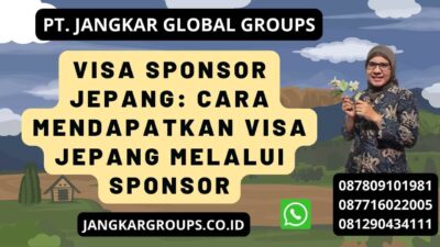 Visa Sponsor Jepang: Cara Mendapatkan Visa Jepang Melalui Sponsor