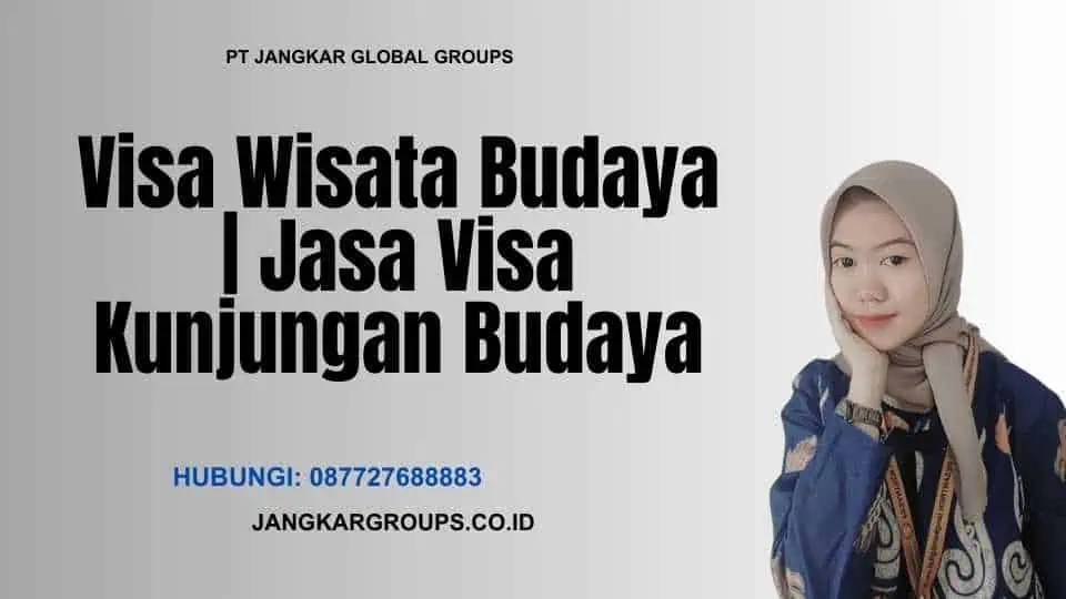 Visa Wisata Budaya Jasa Visa Kunjungan Budaya