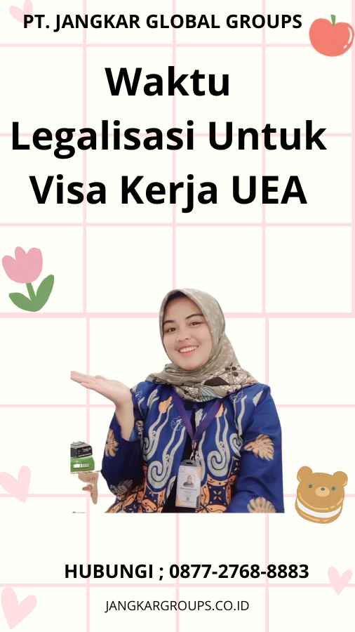 Waktu Legalisasi Untuk Visa Kerja UEA