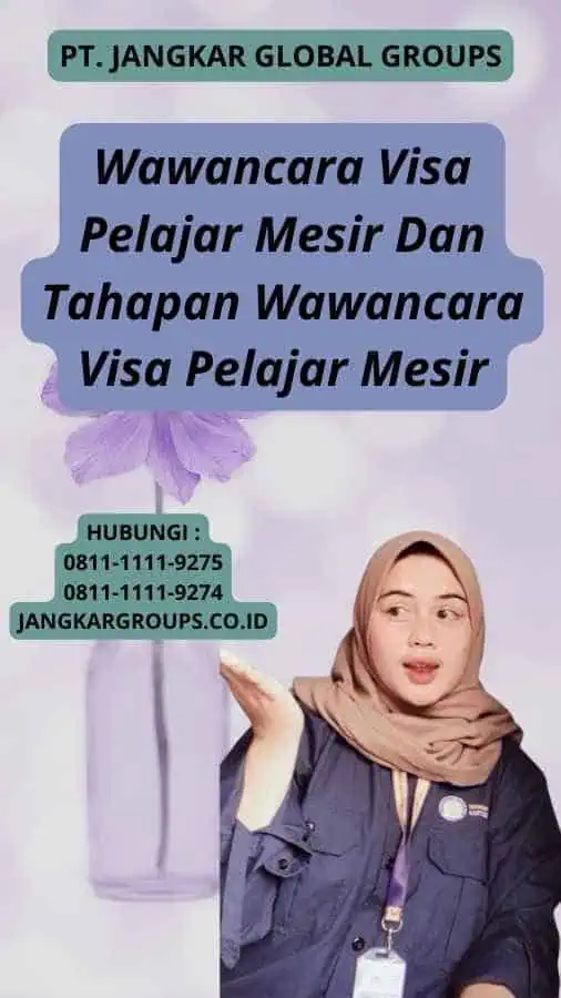 Wawancara Visa Pelajar Mesir Dan Tahapan Wawancara Visa Pelajar Mesir