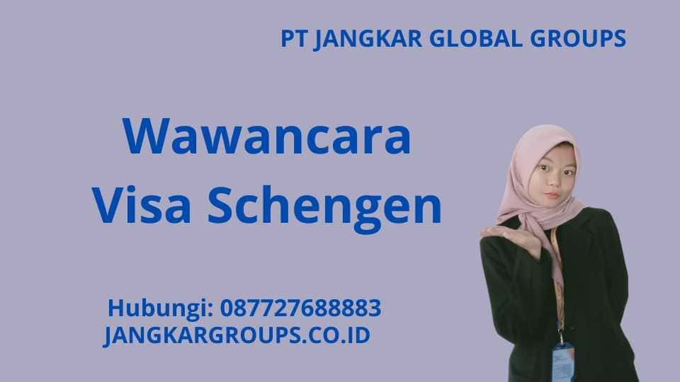 Wawancara Visa Schengen