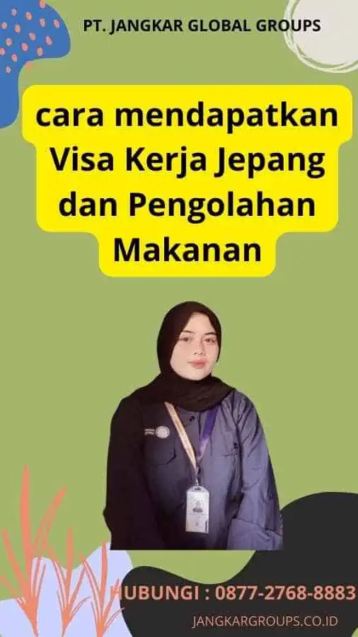 cara mendapatkan Visa Kerja Jepang dan Pengolahan Makanan