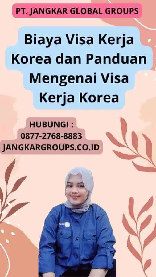 Biaya Visa Kerja Korea dan Panduan Mengenai Visa Kerja Korea