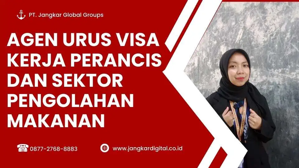 AGEN URUS VISA KERJA PERANCIS DAN SEKTOR PENGOLAHAN MAKANAN