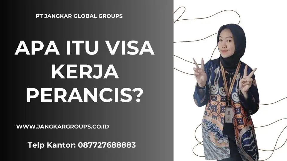 APA ITU VISA KERJA PERANCIS