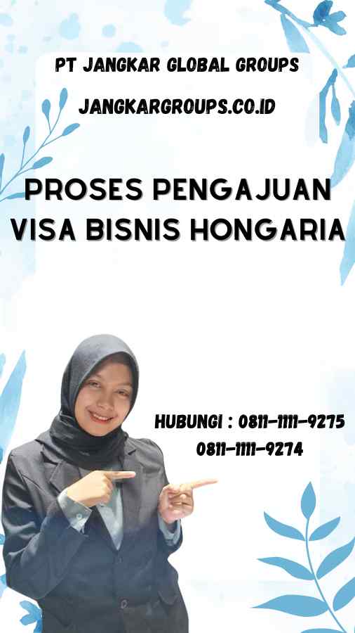 Proses Pengajuan Visa Bisnis Hongaria