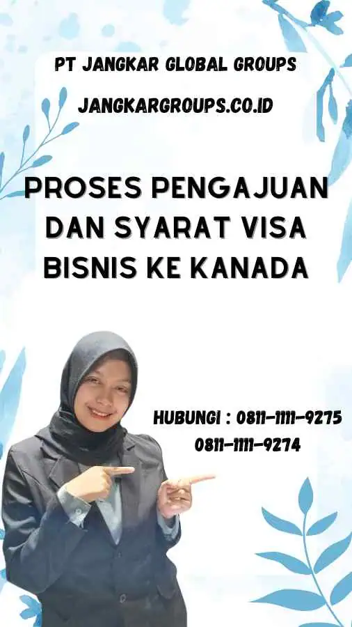 Proses Pengajuan dan Syarat Visa Bisnis ke Kanada