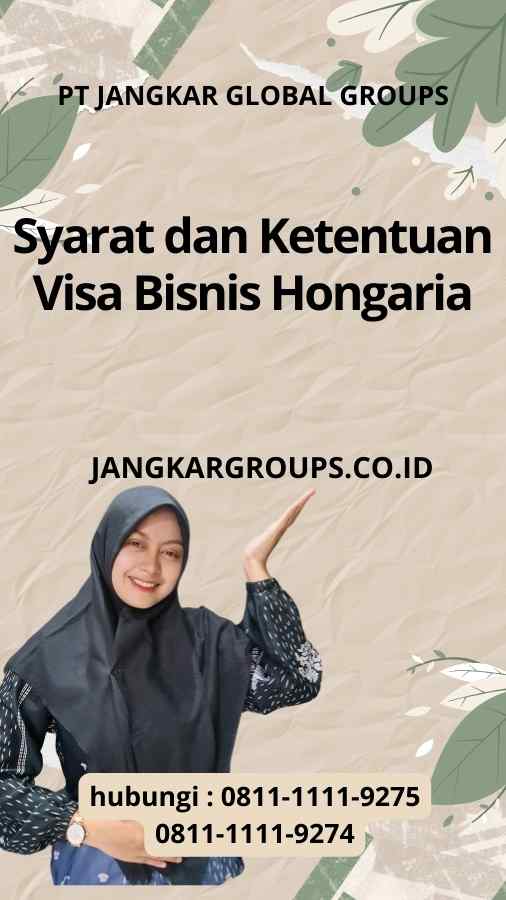 Syarat dan Ketentuan Visa Bisnis Hongaria