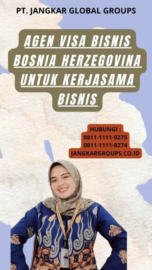 Agen Visa Bisnis Bosnia Herzegovina Untuk Kerjasama Bisnis