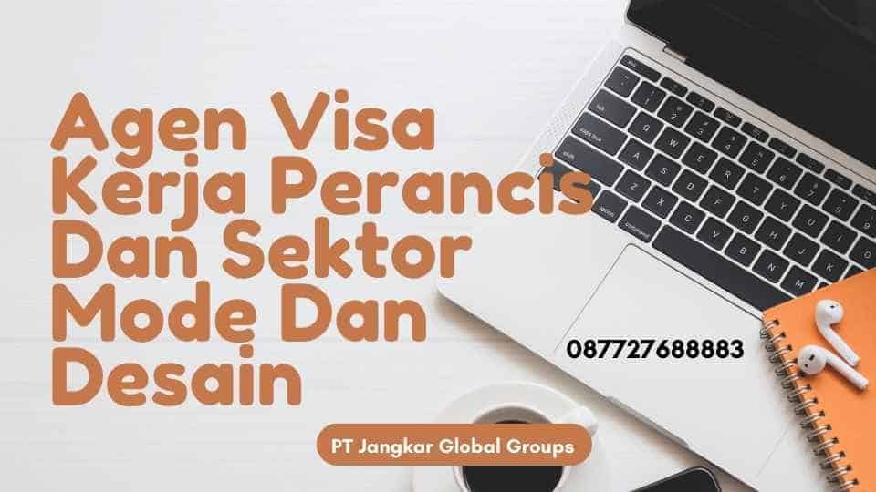 Agen Visa Kerja Perancis Dan Sektor Mode Dan Desain