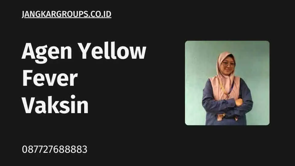 Agen Yellow Fever Vaksin