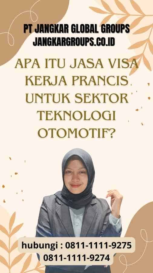 Apa Itu Jasa Visa Kerja Prancis Untuk Sektor Teknologi Otomotif?