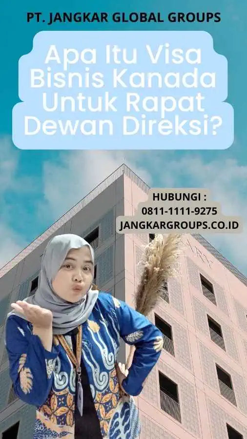 Apa Itu Visa Bisnis Kanada Untuk Rapat Dewan Direksi?