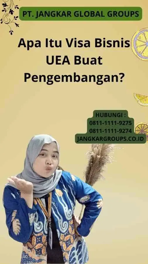 Apa Itu Visa Bisnis UEA Buat Pengembangan?