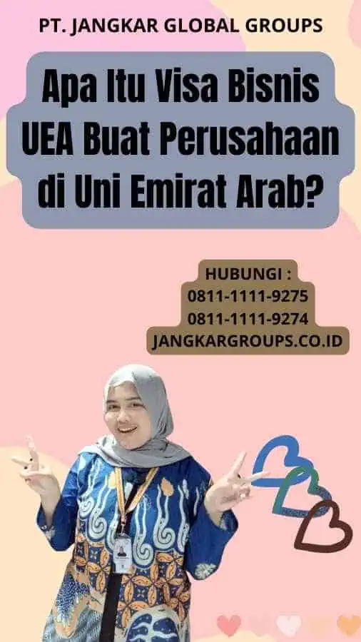 Apa Itu Visa Bisnis UEA Buat Perusahaan di Uni Emirat Arab?