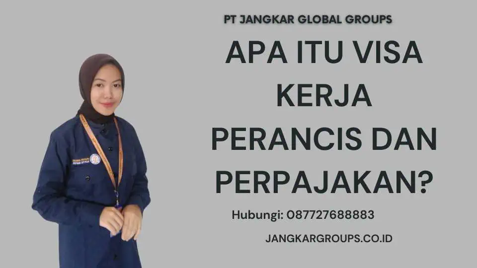 Apa Itu Visa Kerja Perancis Dan Perpajakan