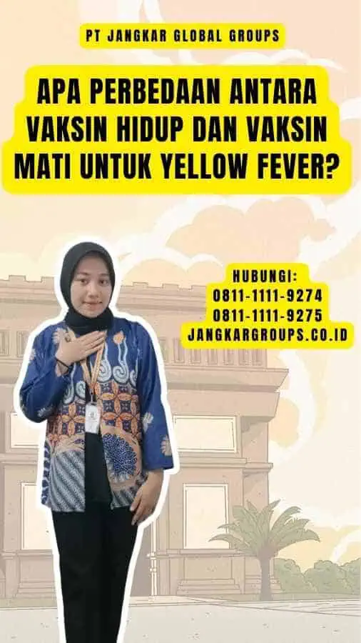 Apa Perbedaan Antara Vaksin Hidup Dan Vaksin Mati Untuk Yellow Fever