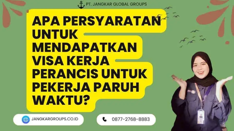 Apa Persyaratan untuk Mendapatkan Visa Kerja Perancis untuk Pekerja Paruh Waktu