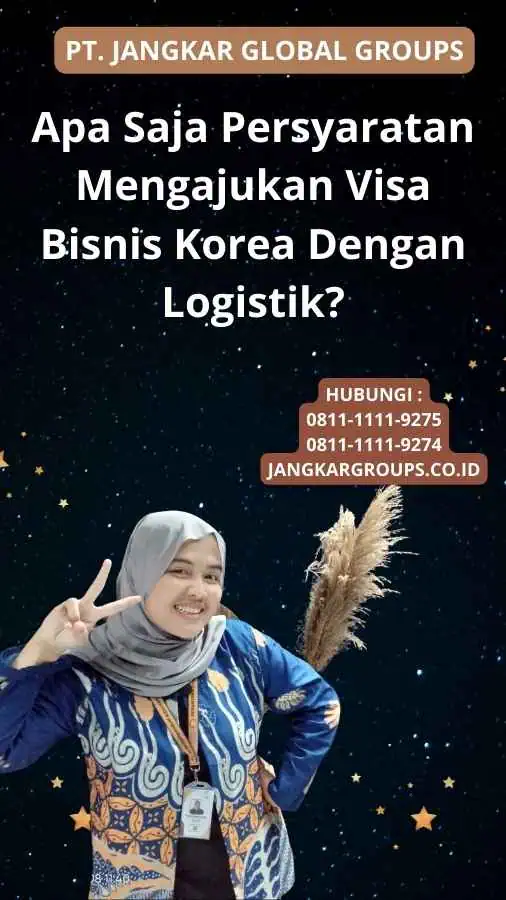 Apa Saja Persyaratan Mengajukan Visa Bisnis Korea Dengan Logistik?