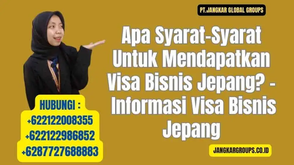 Apa Syarat-Syarat Untuk Mendapatkan Visa Bisnis Jepang - Informasi Visa Bisnis Jepang