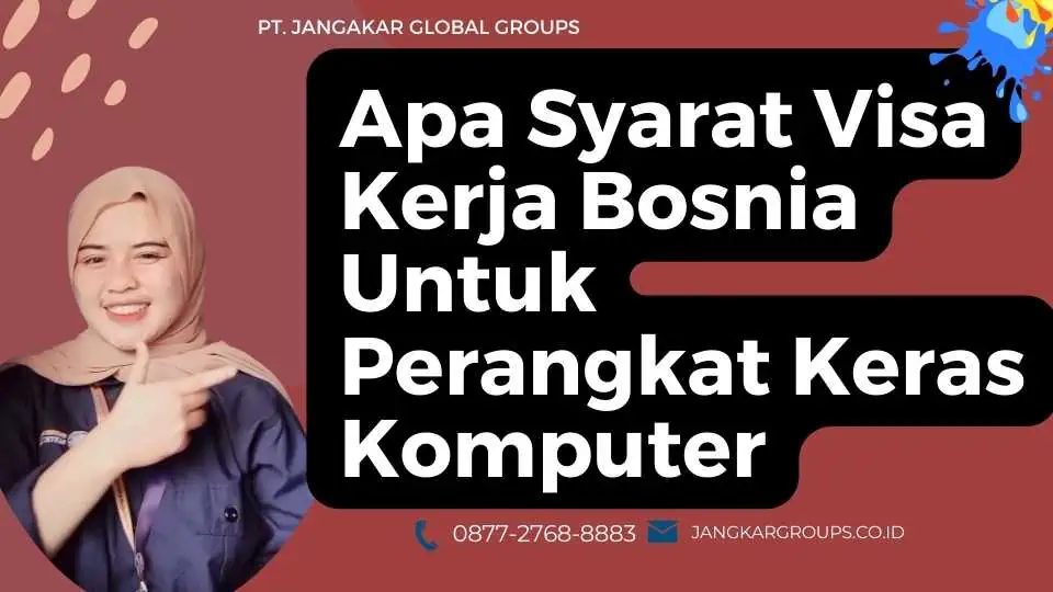 Apa Syarat Visa Kerja Bosnia Untuk Perangkat Keras Komputer