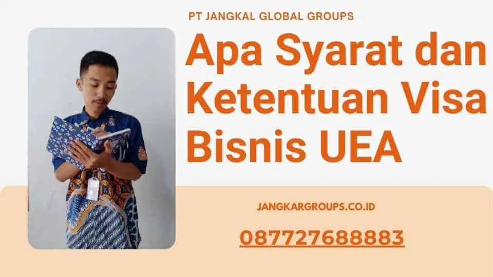 Apa Syarat dan Ketentuan Visa Bisnis UEA