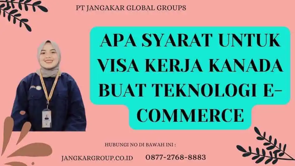 Apa Syarat untuk Visa Kerja Kanada Buat Teknologi E-Commerce