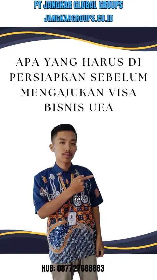 Apa Yang Harus Di persiapkan Sebelum Mengajukan Visa Bisnis UEA