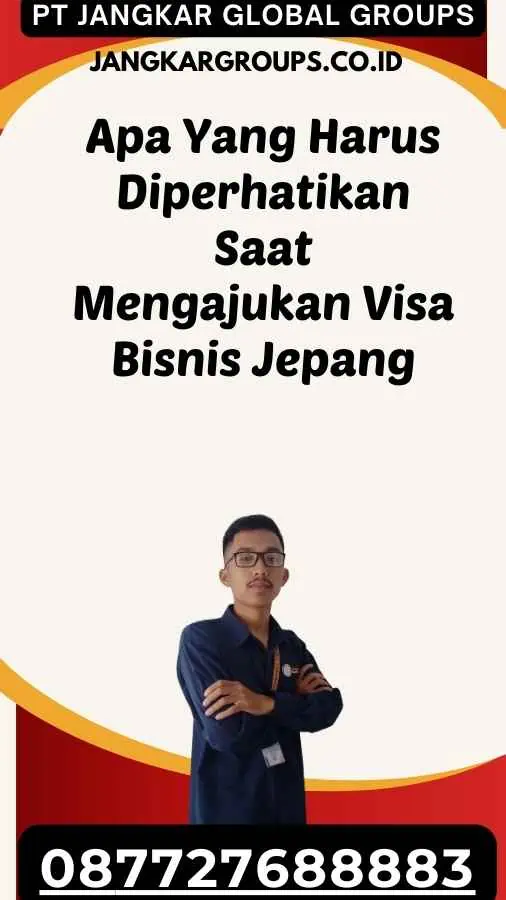 Apa Yang Harus Diperhatikan Saat Mengajukan Visa Bisnis Jepang