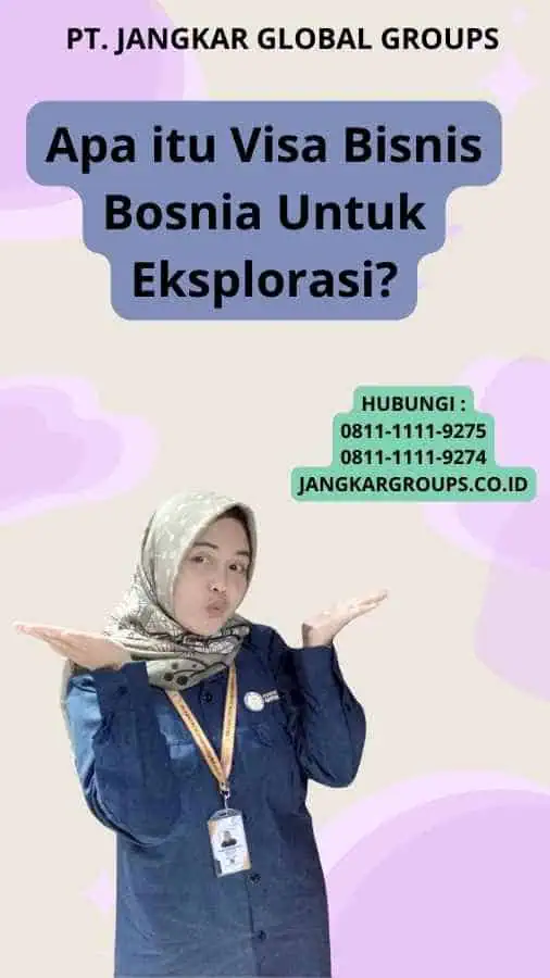 Apa itu Visa Bisnis Bosnia Untuk Eksplorasi?