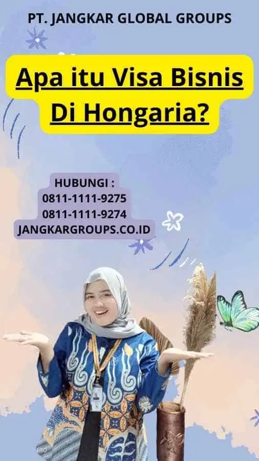 Apa itu Visa Bisnis Di Hongaria?