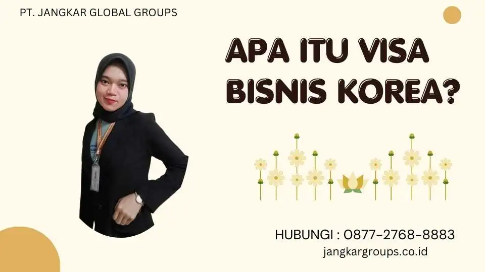 Apa itu Visa Bisnis Korea?