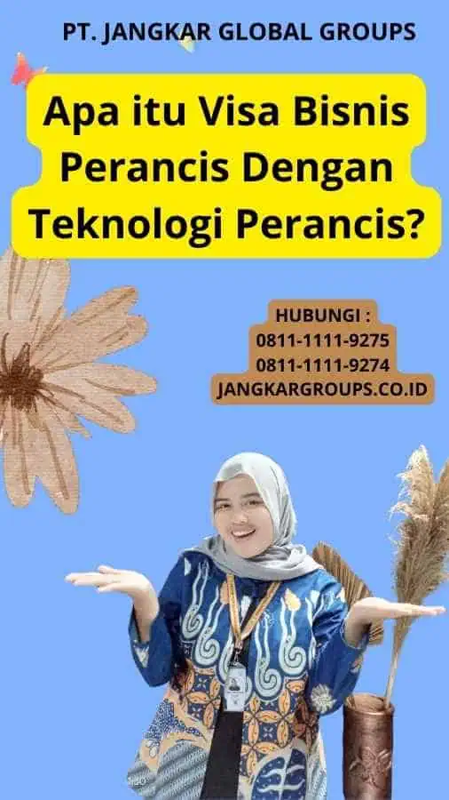 Apa itu Visa Bisnis Perancis Dengan Teknologi Perancis?