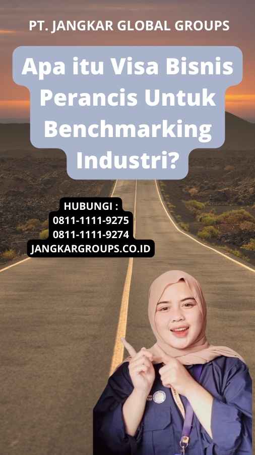 Apa itu Visa Bisnis Perancis Untuk Benchmarking Industri?