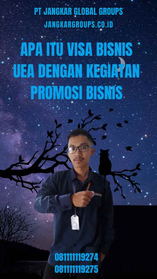 Apa itu Visa Bisnis UEA Dengan Kegiatan Promosi Bisnis