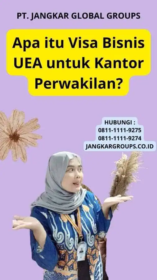 Apa itu Visa Bisnis UEA untuk Kantor Perwakilan?