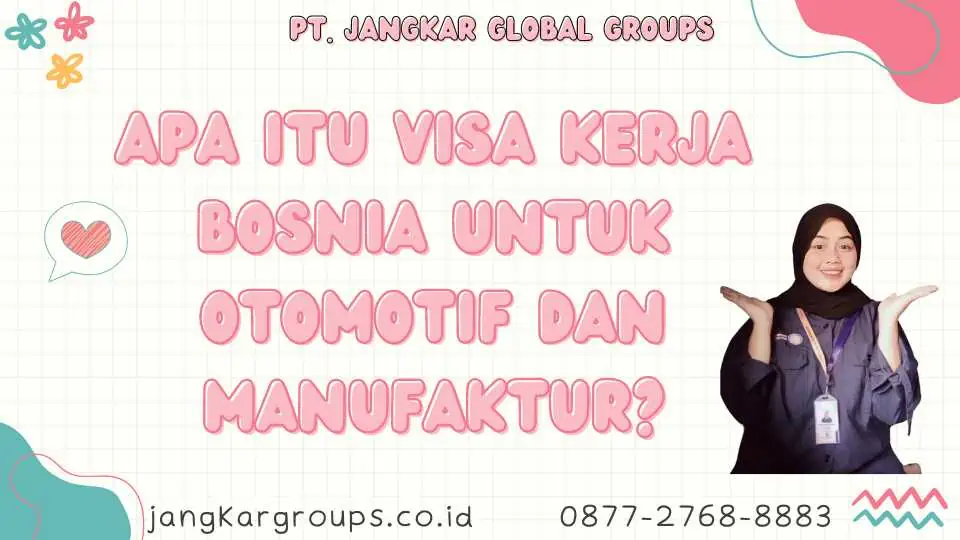 Apa itu Visa Kerja Bosnia Untuk Otomotif Dan Manufaktur