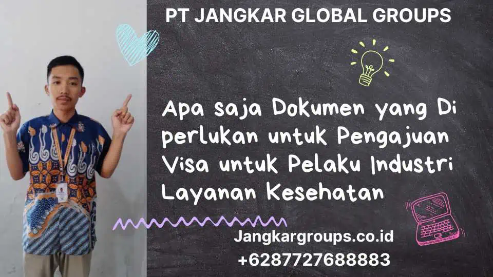 Apa saja Dokumen yang Di perlukan untuk Pengajuan Visa untuk Pelaku Industri Layanan Kesehatan