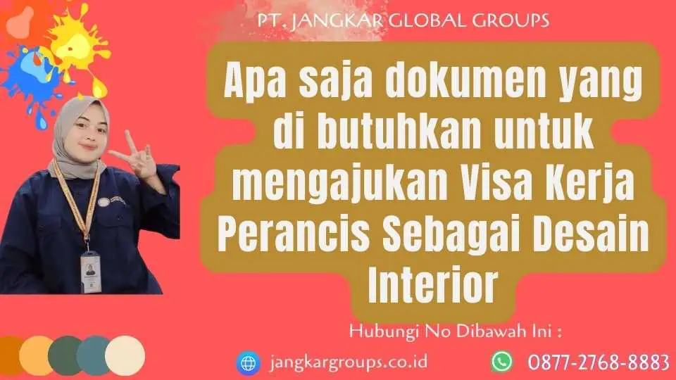 Apa saja dokumen yang di butuhkan untuk mengajukan Visa Kerja Perancis Sebagai Desain Interior