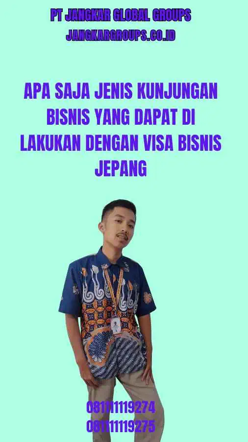 Apa saja jenis kunjungan bisnis yang dapat di lakukan dengan Visa Bisnis Jepang