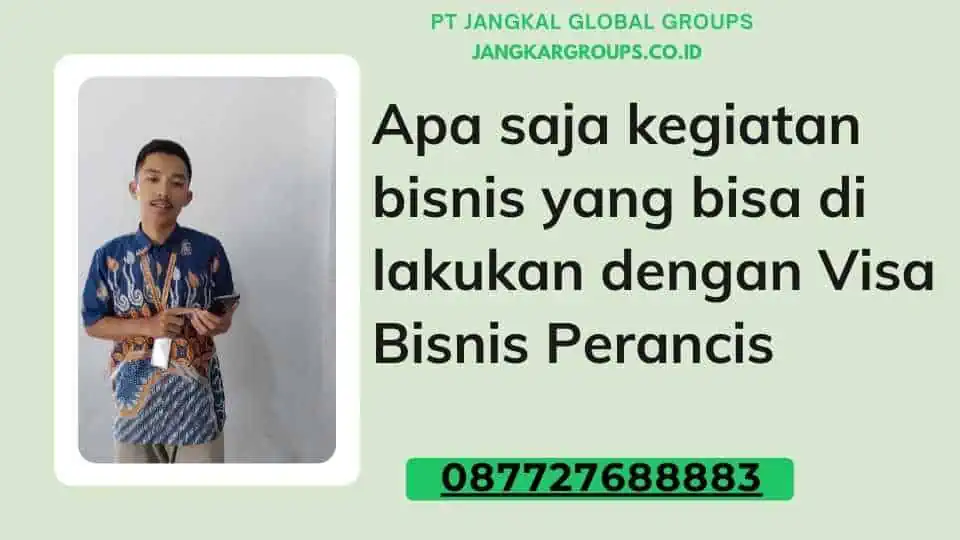 Apa saja kegiatan bisnis yang bisa di lakukan dengan Visa Bisnis Perancis