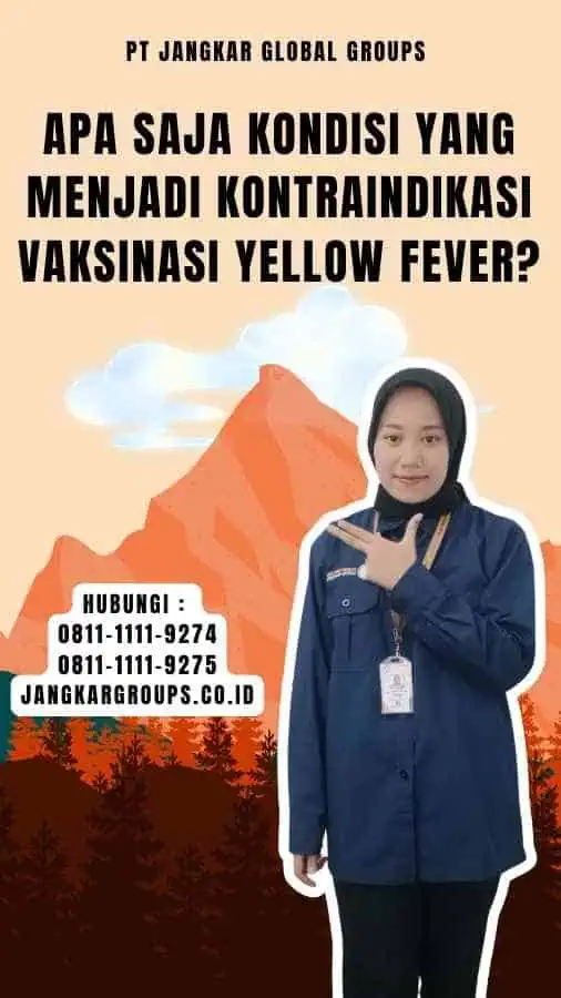 Apa saja kondisi yang menjadi kontraindikasi vaksinasi yellow fever